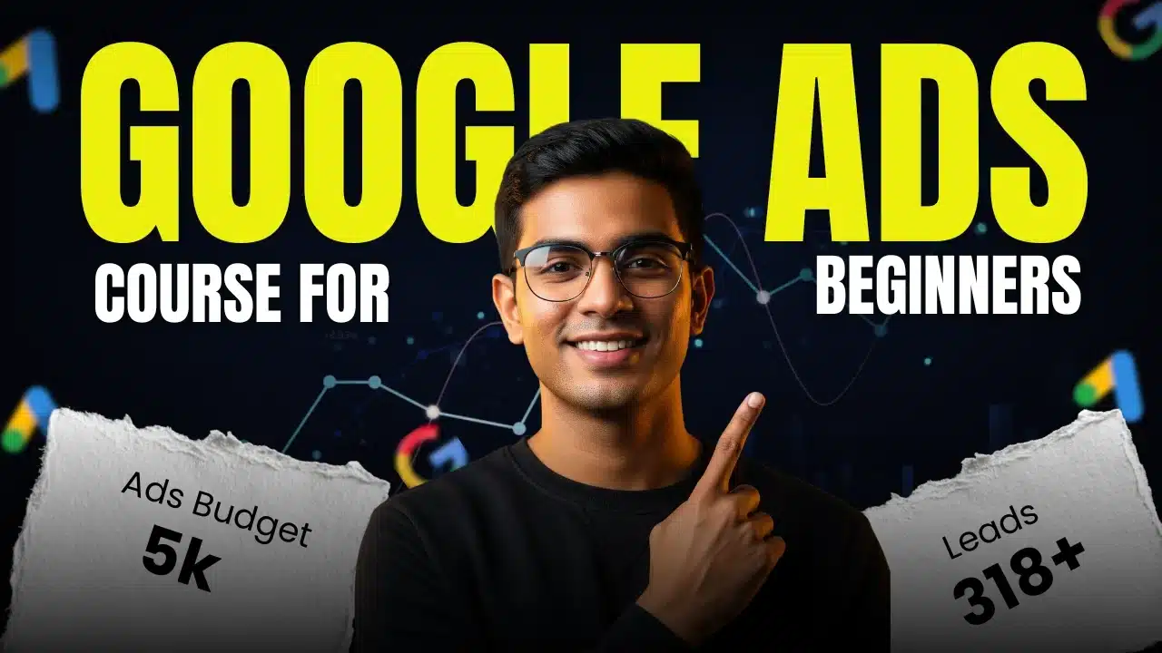 Google Ads Course for Beginners: Your First Campaign